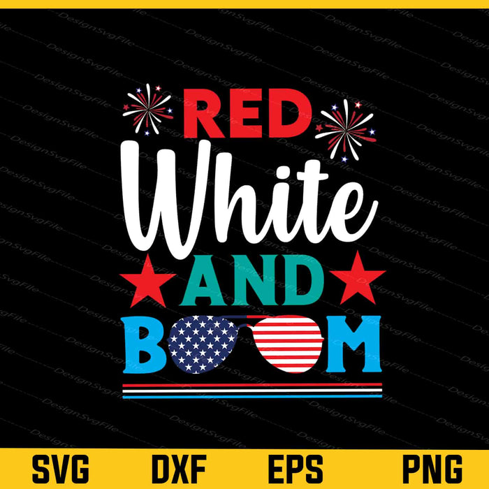 Red White And Boom 4th Of July Svg Cutting Printable File  - Premium Cutting Files in SVG, PNG & EPS Formats - Premium SVG Cutting Files for Crafts