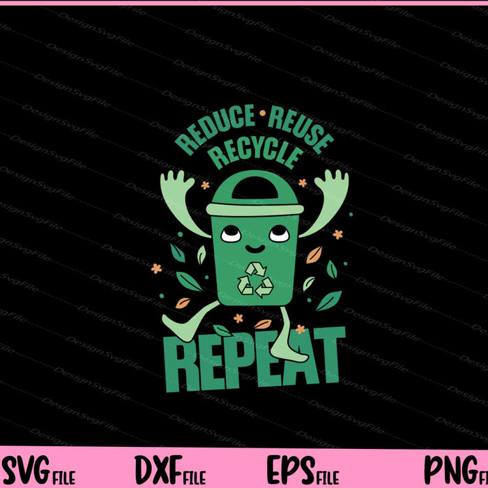 Reduce Reuse Recycle Repeat Svg Cutting Printable Files  - Premium Cutting Files in SVG, PNG & EPS Formats - Premium SVG Cutting Files for Crafts