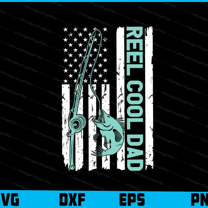 Reel Cool Dad American Flag SVG, Fishing Shirt