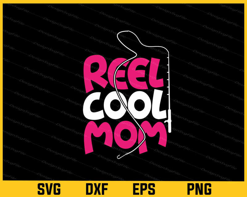 Reel Cool Dad Fishing Mom svg