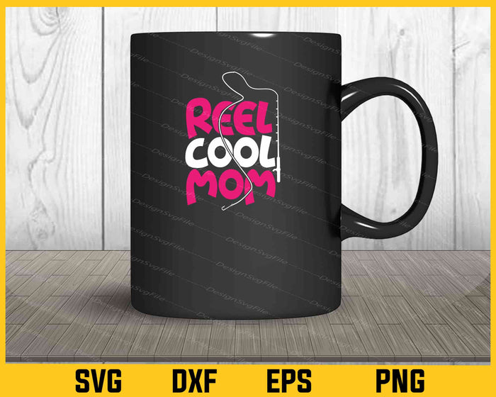 Reel Cool Dad Fishing Mom Svg Cutting Printable File  - Premium Cutting Files in SVG, PNG & EPS Formats - Premium SVG Cutting Files for Crafts