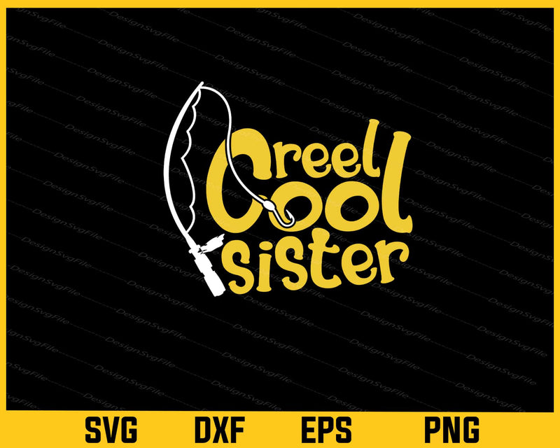 Reel Cool Dad Fishing Sister svg