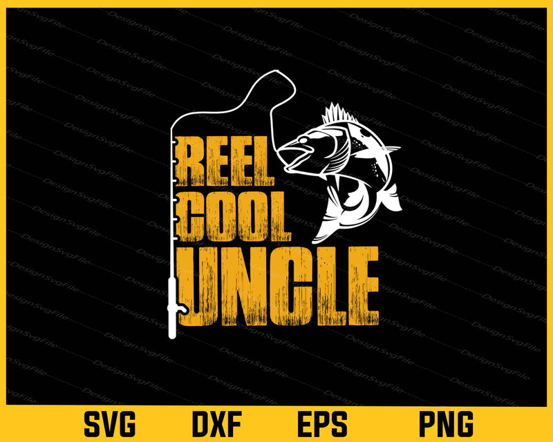 Reel Cool Uncle Fishing svg