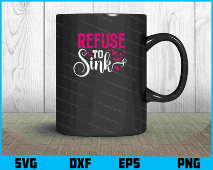 Refuse To Sink Svg Cutting Printable File  - Premium Cutting Files in SVG, PNG & EPS Formats - Premium SVG Cutting Files for Crafts