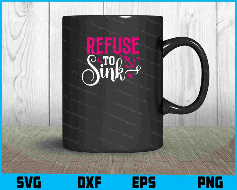 Refuse To Sink mug