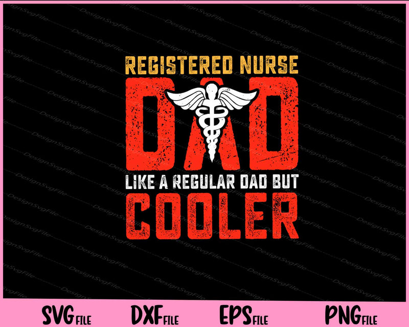 Registered Nurse Dad Like Cooler Father Day svg