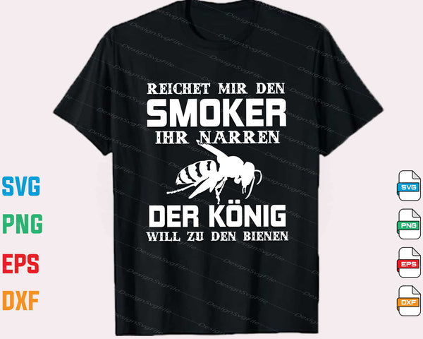 Reichet Mir Den Smoker Ihr Narren t shirt