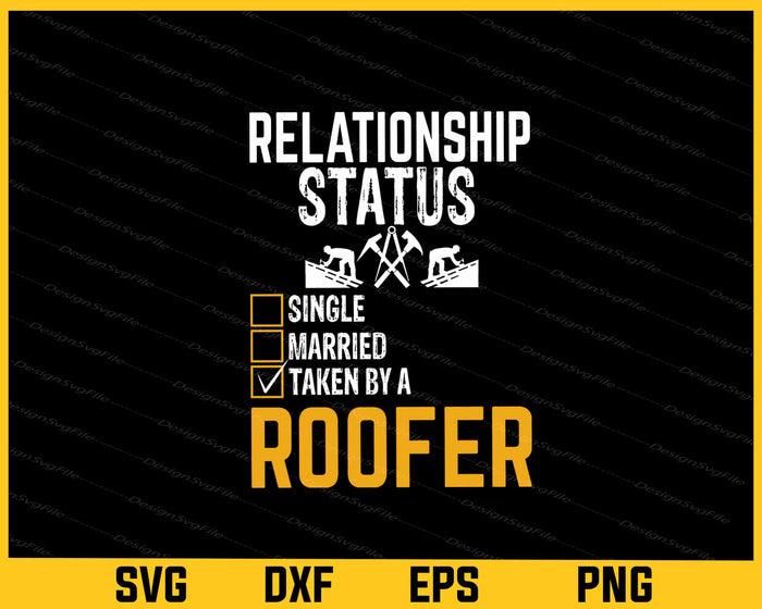 Relationship Status Single Married Roofer Svg Cutting Printable File  - Premium Cutting Files in SVG, PNG & EPS Formats - Premium SVG Cutting Files for Crafts