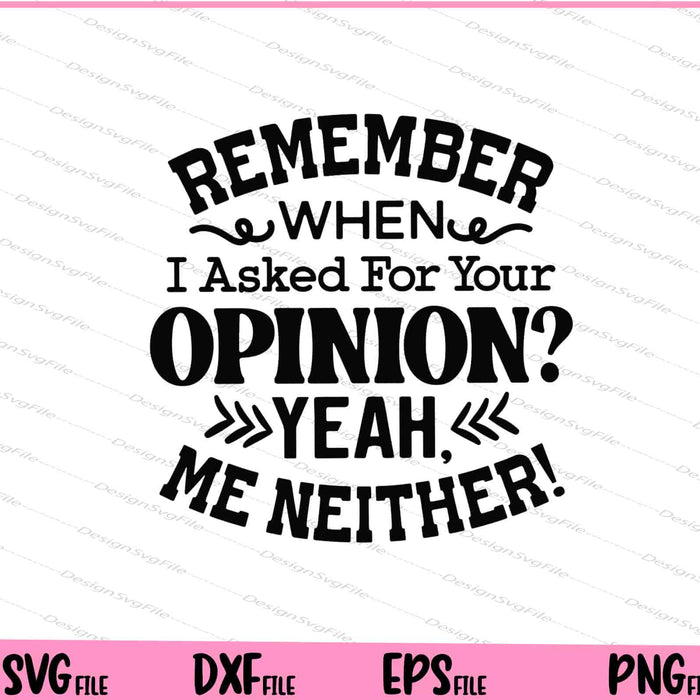 Rememeber When I Asked For Your Svg Cutting Printable Files  - Premium Cutting Files in SVG, PNG & EPS Formats - Premium SVG Cutting Files for Crafts