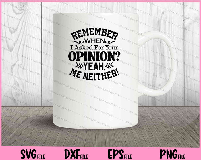 Rememeber When I Asked For Your Svg Cutting Printable Files  - Premium Cutting Files in SVG, PNG & EPS Formats - Premium SVG Cutting Files for Crafts