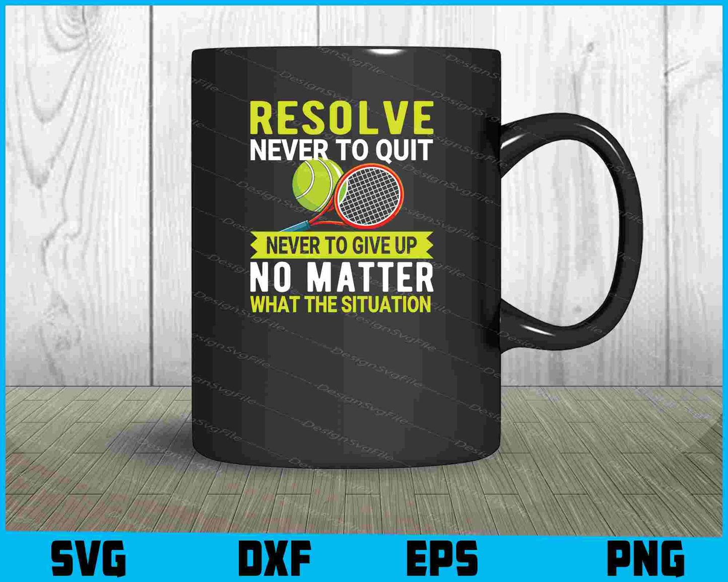 Resolve Never To Quit Never To Give Up Tennis