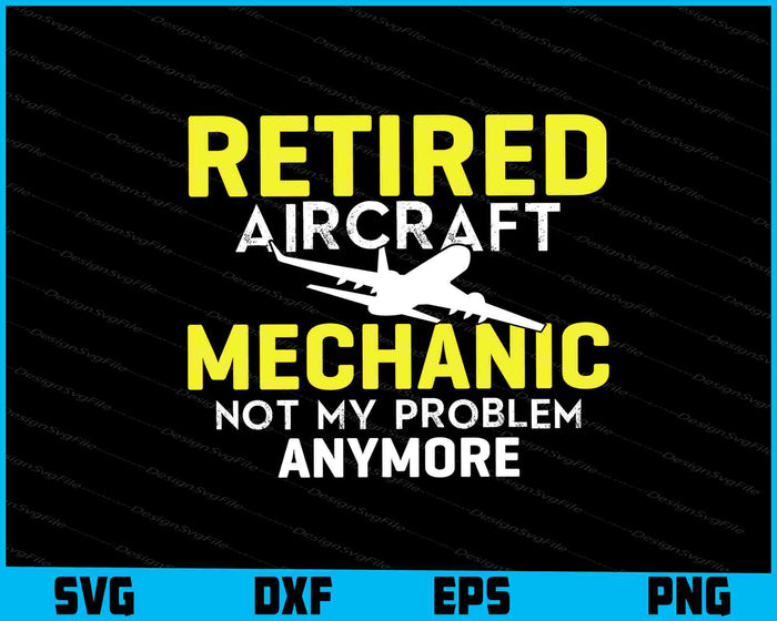 Retired Aircraft Mechanic Not My Problem Traffic SVG