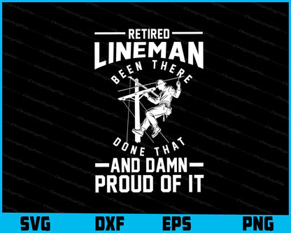 Retired Lineman Been There Done That And Damn SVG