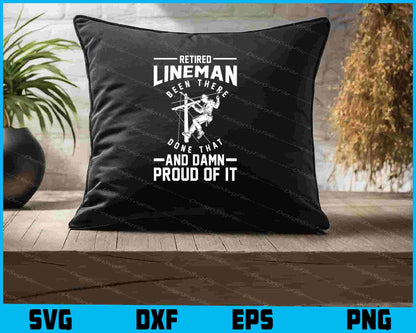 Retired Lineman Been There Done That And Damn SVG