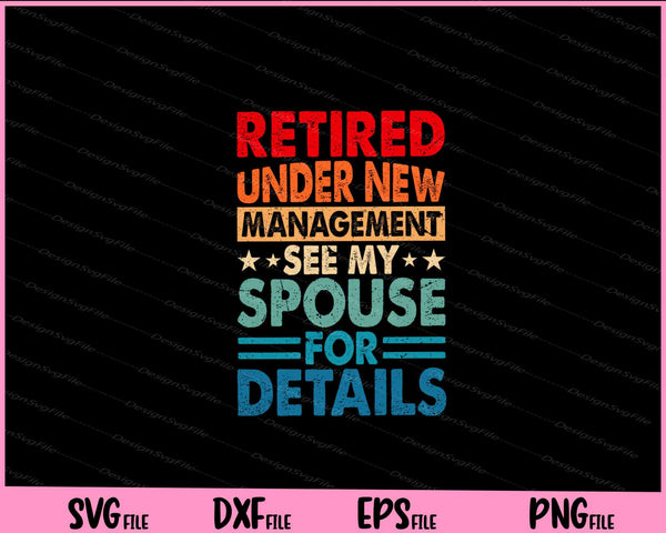 Retired Under New Management See Spouse svg