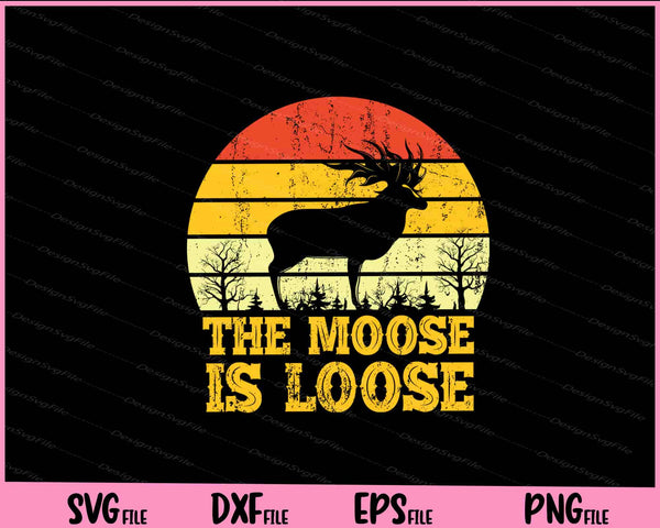 Retro Vintage Moose Is Loose svg