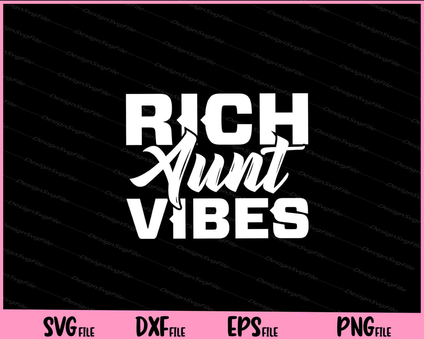 Rich Aunt Vibes Svg Cutting Printable Files  - Premium Cutting Files in SVG, PNG & EPS Formats - Premium SVG Cutting Files for Crafts