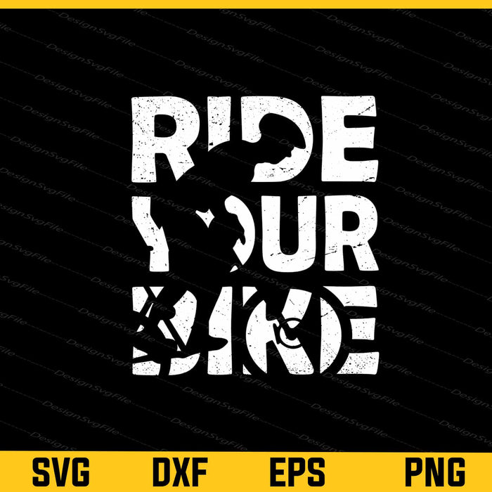 Ride Your Bike Svg Cutting Printable File  - Premium Cutting Files in SVG, PNG & EPS Formats - Premium SVG Cutting Files for Crafts