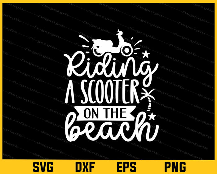 Riding A Scooter On The Beach Svg Cutting Printable File  - Premium Cutting Files in SVG, PNG & EPS Formats - Premium SVG Cutting Files for Crafts