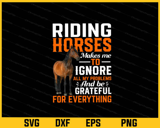 Riding Horses Makes Me To Ignore Svg Cutting Printable File  - Premium Cutting Files in SVG, PNG & EPS Formats - Premium SVG Cutting Files for Crafts