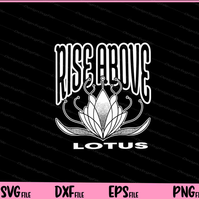 Rise Above Lotus flower Svg Cutting Printable Files  - Premium Cutting Files in SVG, PNG & EPS Formats - Premium SVG Cutting Files for Crafts