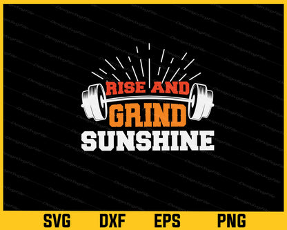 Rise And Grind Sunshine Gym Svg Cutting Printable File  - Premium Cutting Files in SVG, PNG & EPS Formats - Premium SVG Cutting Files for Crafts