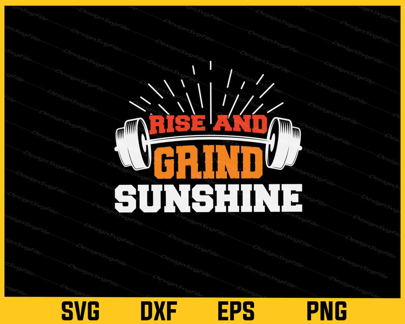 Rise And Grind Sunshine Gym Svg Cutting Printable File  - Premium Cutting Files in SVG, PNG & EPS Formats - Premium SVG Cutting Files for Crafts