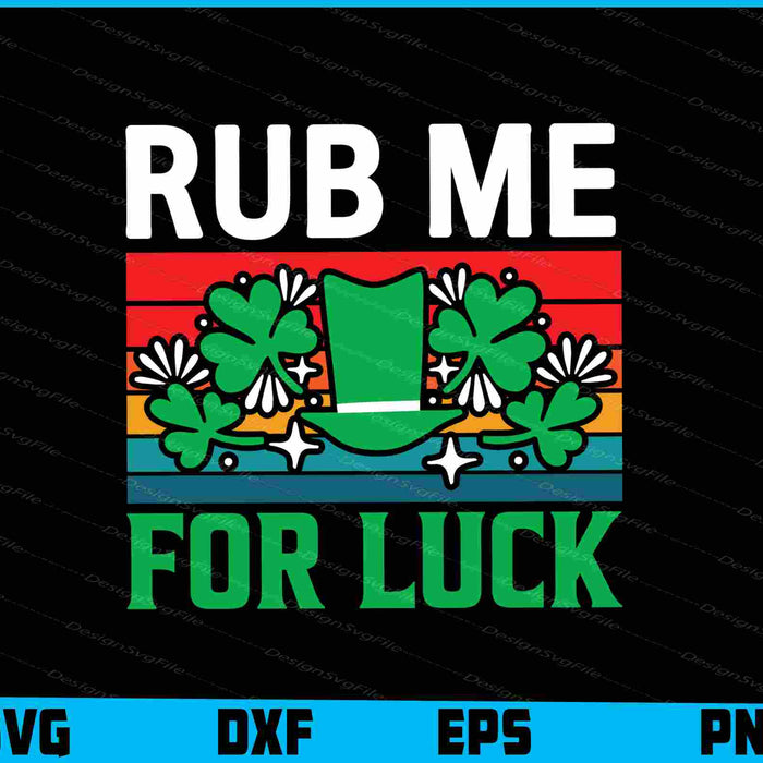 Rub Me For Luck St Patricks Day