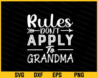 Rules Don't Apply To Grandma Svg Cutting Printable File  - Premium Cutting Files in SVG, PNG & EPS Formats - Premium SVG Cutting Files for Crafts