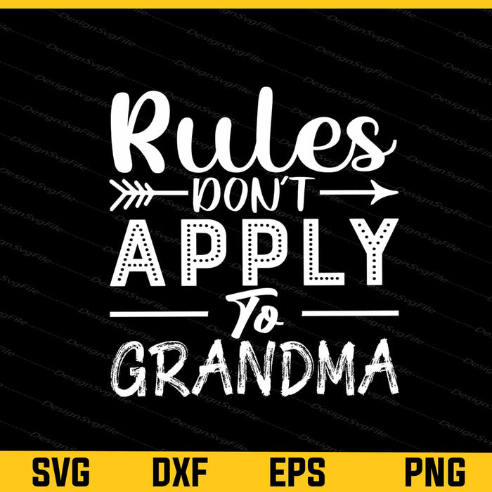Rules Don't Apply To Grandma Svg Cutting Printable File  - Premium Cutting Files in SVG, PNG & EPS Formats - Premium SVG Cutting Files for Crafts
