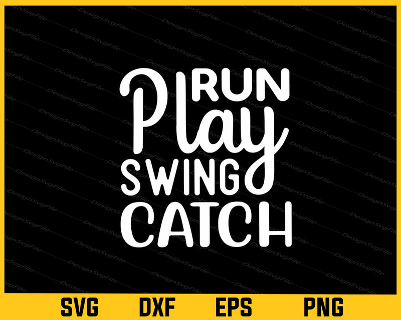 Run Play Swing Catch Softball svg