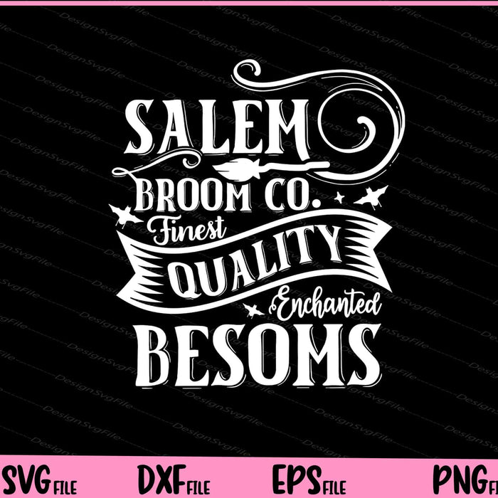 Salem Broom Co. Finest Quality Enchanted Besoms Halloween Svg Cutting Printable Files  - Premium Cutting Files in SVG, PNG & EPS Formats - Premium SVG Cutting Files for Crafts