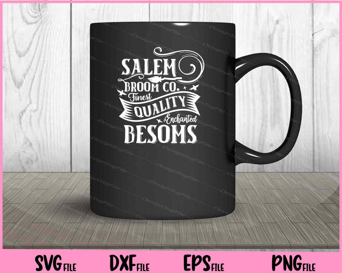 Salem Broom Co. Finest Quality Enchanted Besoms Halloween Svg Cutting Printable Files  - Premium Cutting Files in SVG, PNG & EPS Formats - Premium SVG Cutting Files for Crafts