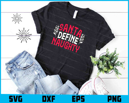 Santa Define Naughty Svg, Png Files, Funny Quotes cut files  - Premium Cutting Files in SVG, PNG & EPS Formats - Premium SVG Cutting Files for Crafts