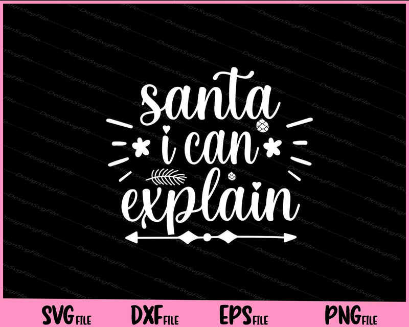 Santa I Can Explain Christmas Svg Cutting Printable Files  - Premium Cutting Files in SVG, PNG & EPS Formats - Premium SVG Cutting Files for Crafts