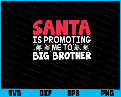 Santa Is Promoting Me To Big Brother SVG PNG Sublimation File  - Premium Cutting Files in SVG, PNG & EPS Formats - Premium SVG Cutting Files for Crafts