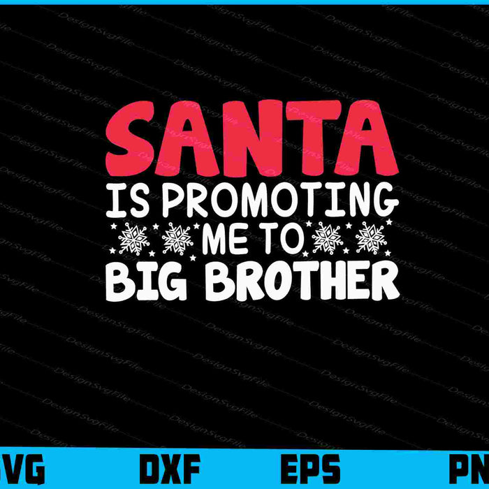Santa Is Promoting Me To Big Brother SVG PNG Sublimation File  - Premium Cutting Files in SVG, PNG & EPS Formats - Premium SVG Cutting Files for Crafts
