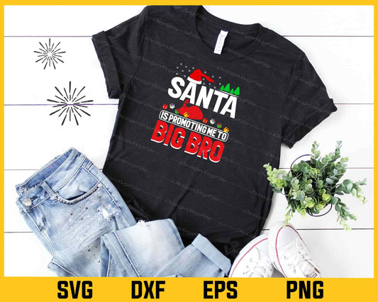 Santa Is Promoting Me To Big Christmas Svg Cutting Printable File  - Premium Cutting Files in SVG, PNG & EPS Formats - Premium SVG Cutting Files for Crafts