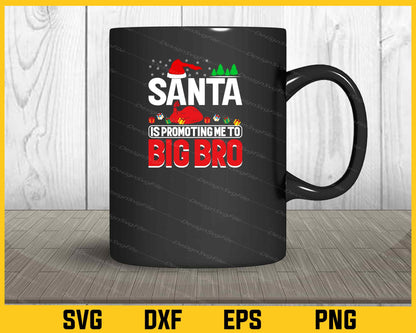 Santa Is Promoting Me To Big Christmas Svg Cutting Printable File  - Premium Cutting Files in SVG, PNG & EPS Formats - Premium SVG Cutting Files for Crafts