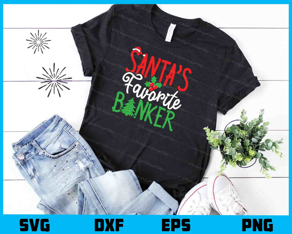 Santa’s Favorite Banker Christmas t shirt