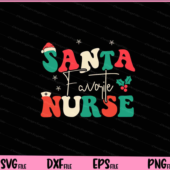Santa's Favorite Nurse Christmas Nurse Svg Cutting Printable Files  - Premium Cutting Files in SVG, PNG & EPS Formats - Premium SVG Cutting Files for Crafts