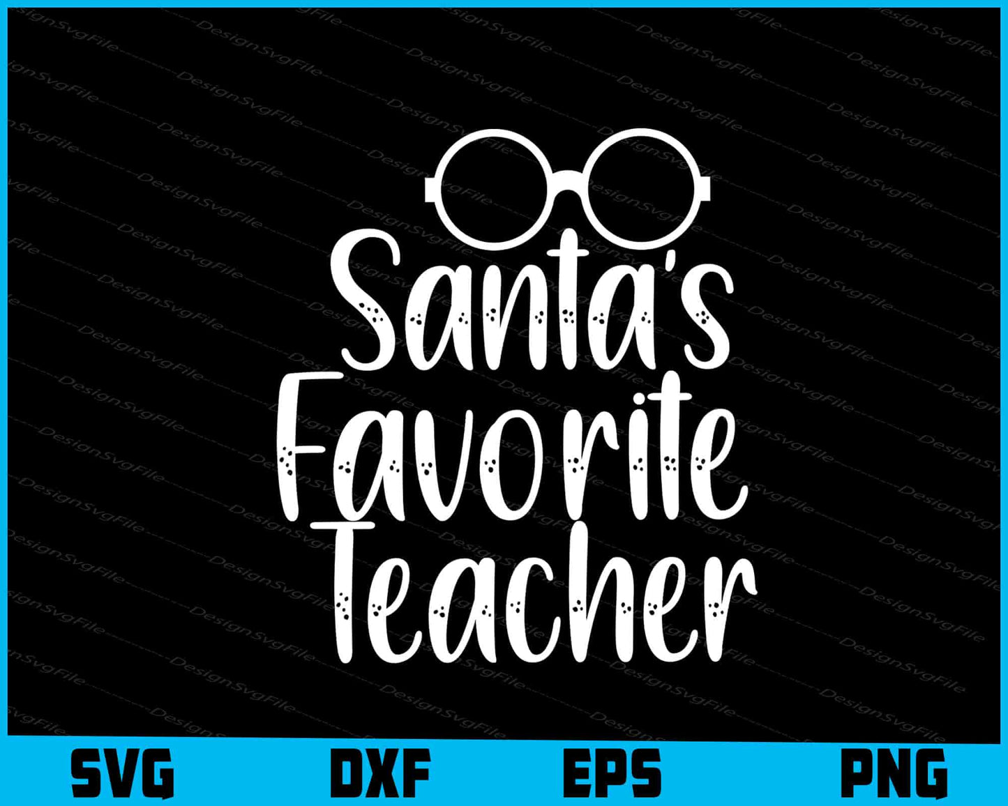 Santa’s Favorite Teacher Svg Cut File for Cricut Svg Sublimation Shirt Print  - Premium Cutting Files in SVG, PNG & EPS Formats - Premium SVG Cutting Files for Crafts