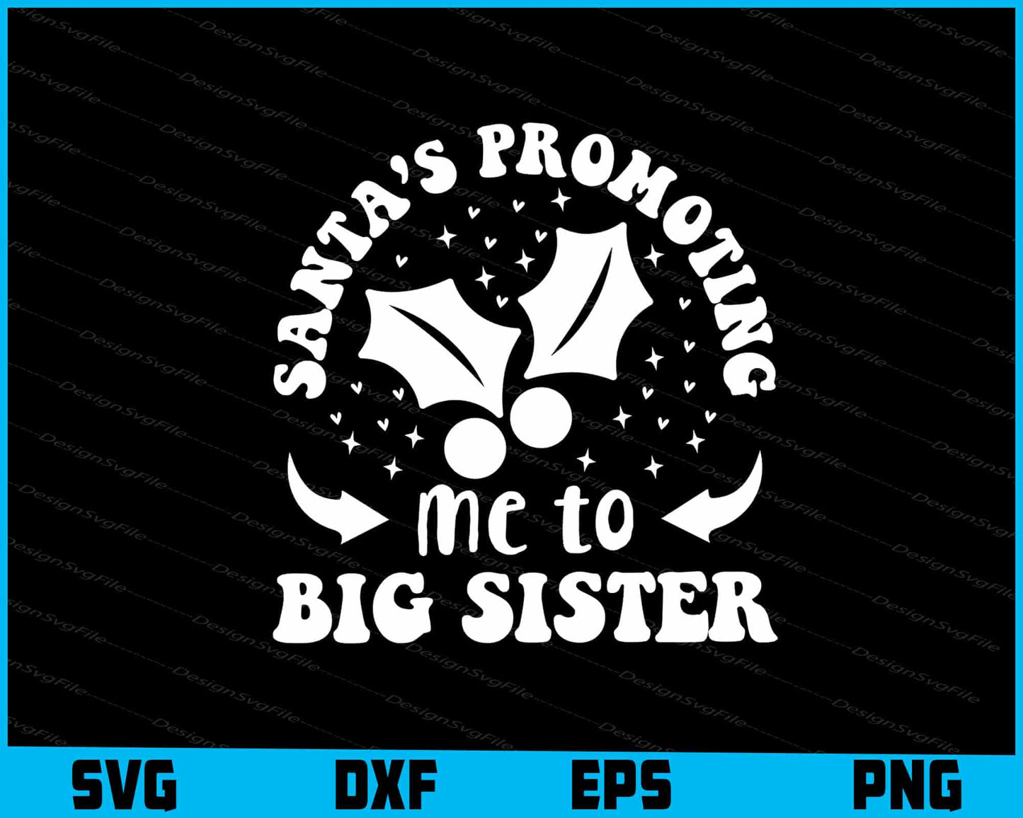 Santa’s Promoting Me To Big Sister Svg Dxf Png For Silhouette, Cut Files  - Premium Cutting Files in SVG, PNG & EPS Formats - Premium SVG Cutting Files for Crafts