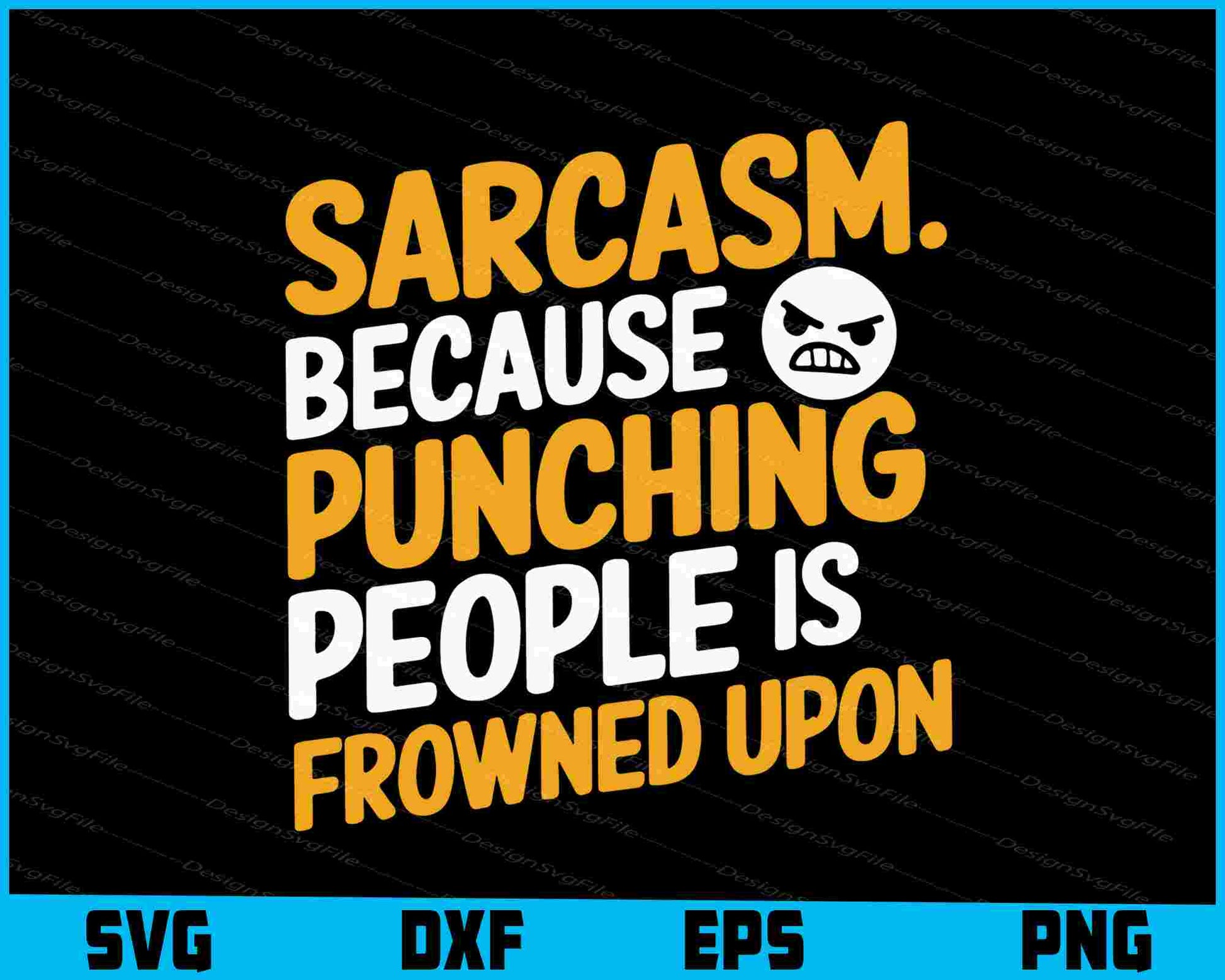 Sarcasm. Because Punching People Is Frowned Upon