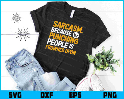 Sarcasm. Because Punching People Is Frowned Upon