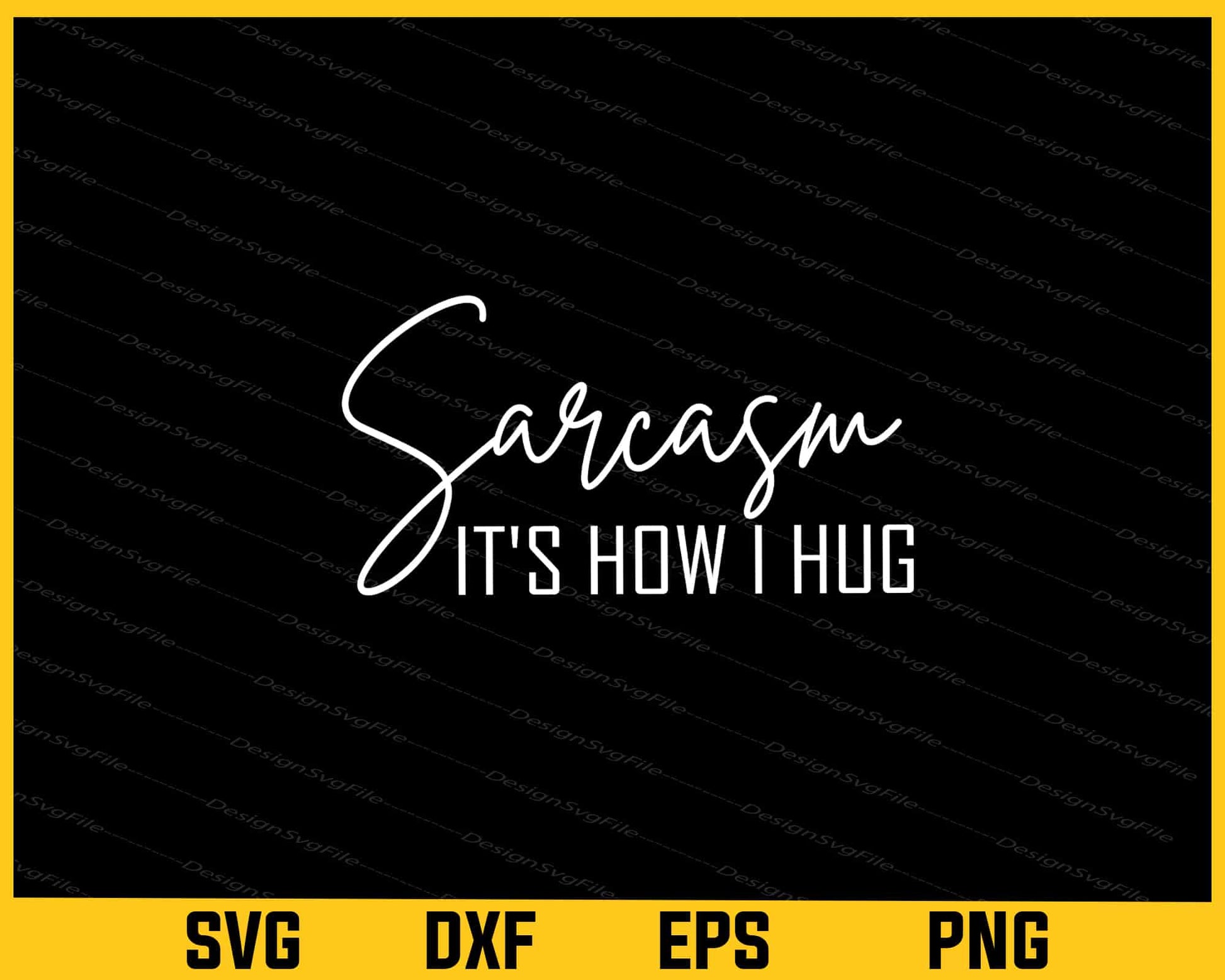 Sarcasm It's How I Hug Svg Cutting Printable File  - Premium Cutting Files in SVG, PNG & EPS Formats - Premium SVG Cutting Files for Crafts