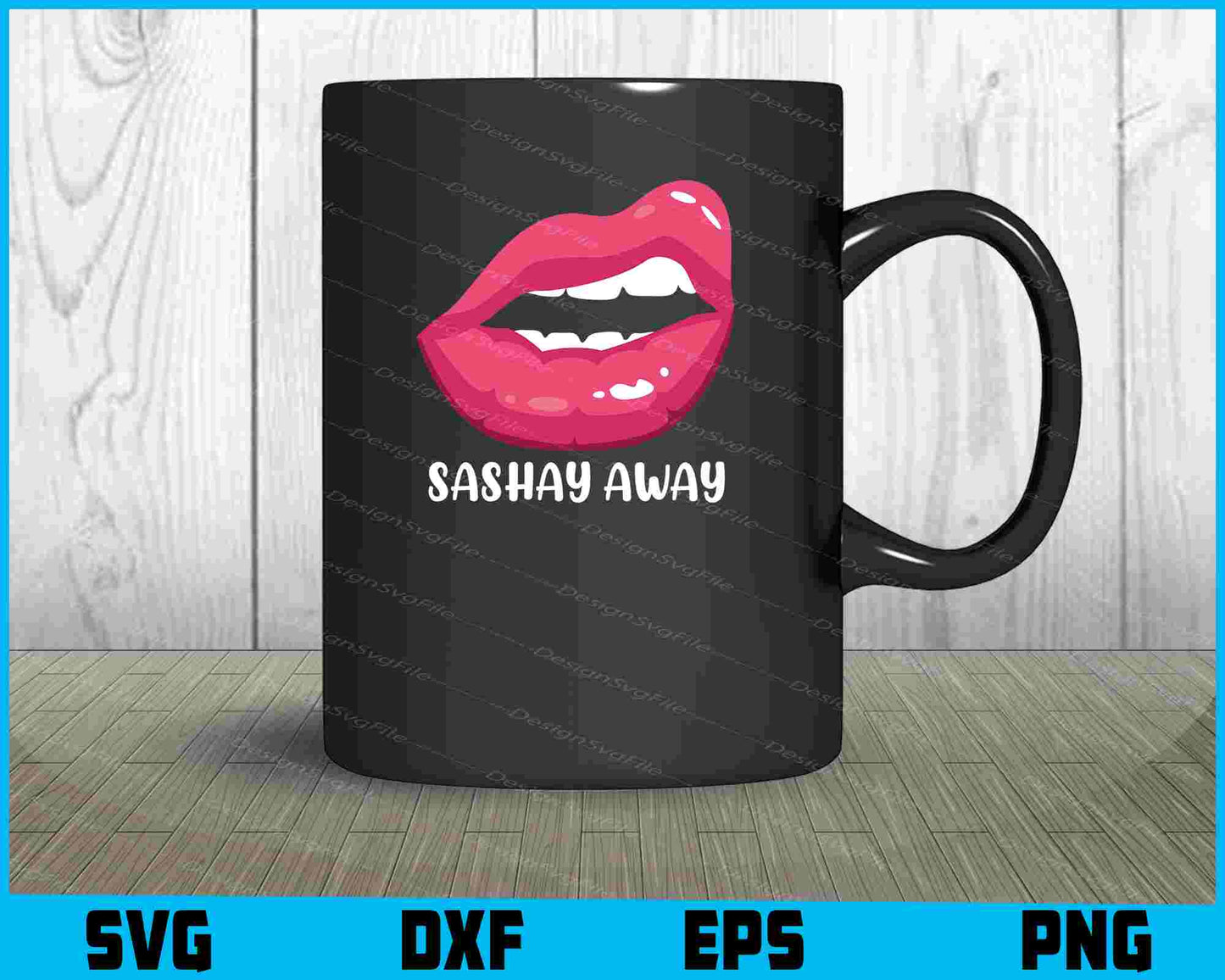 Sashay Away Funny Lips SVG PNG Printable File  - Premium Cutting Files in SVG, PNG & EPS Formats - Premium SVG Cutting Files for Crafts