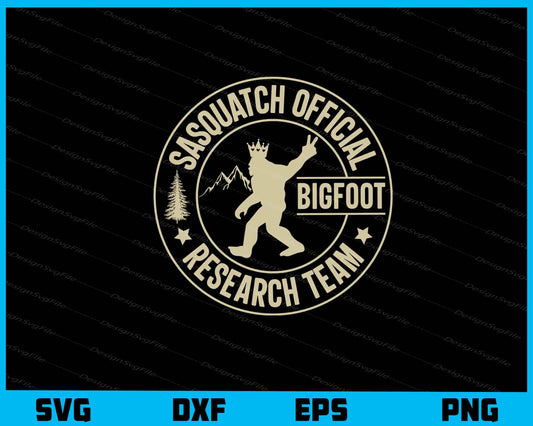 Sasquatch Official Bigfoot Research Team Svg Cutting Printable File  - Premium Cutting Files in SVG, PNG & EPS Formats - Premium SVG Cutting Files for Crafts