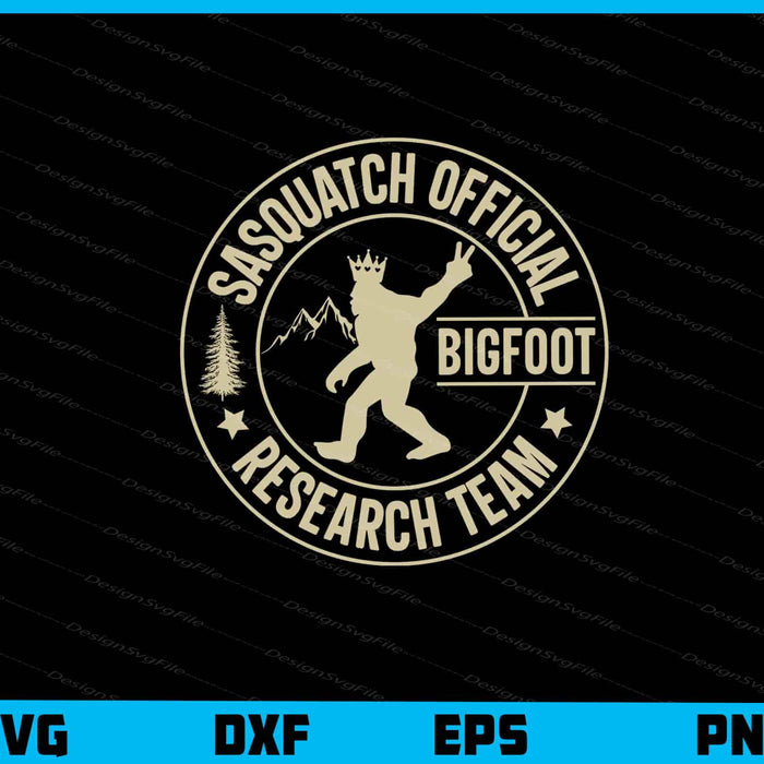 Sasquatch Official Bigfoot Research Team Svg Cutting Printable File  - Premium Cutting Files in SVG, PNG & EPS Formats - Premium SVG Cutting Files for Crafts