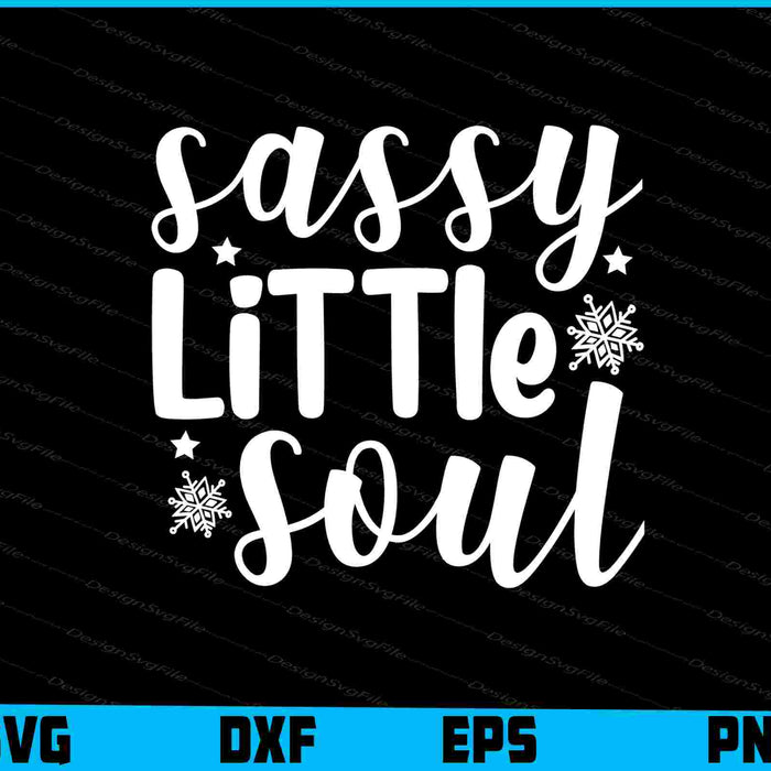 Sassy Little Soul Christmas SVG PNG Cutting File  - Premium Cutting Files in SVG, PNG & EPS Formats - Premium SVG Cutting Files for Crafts
